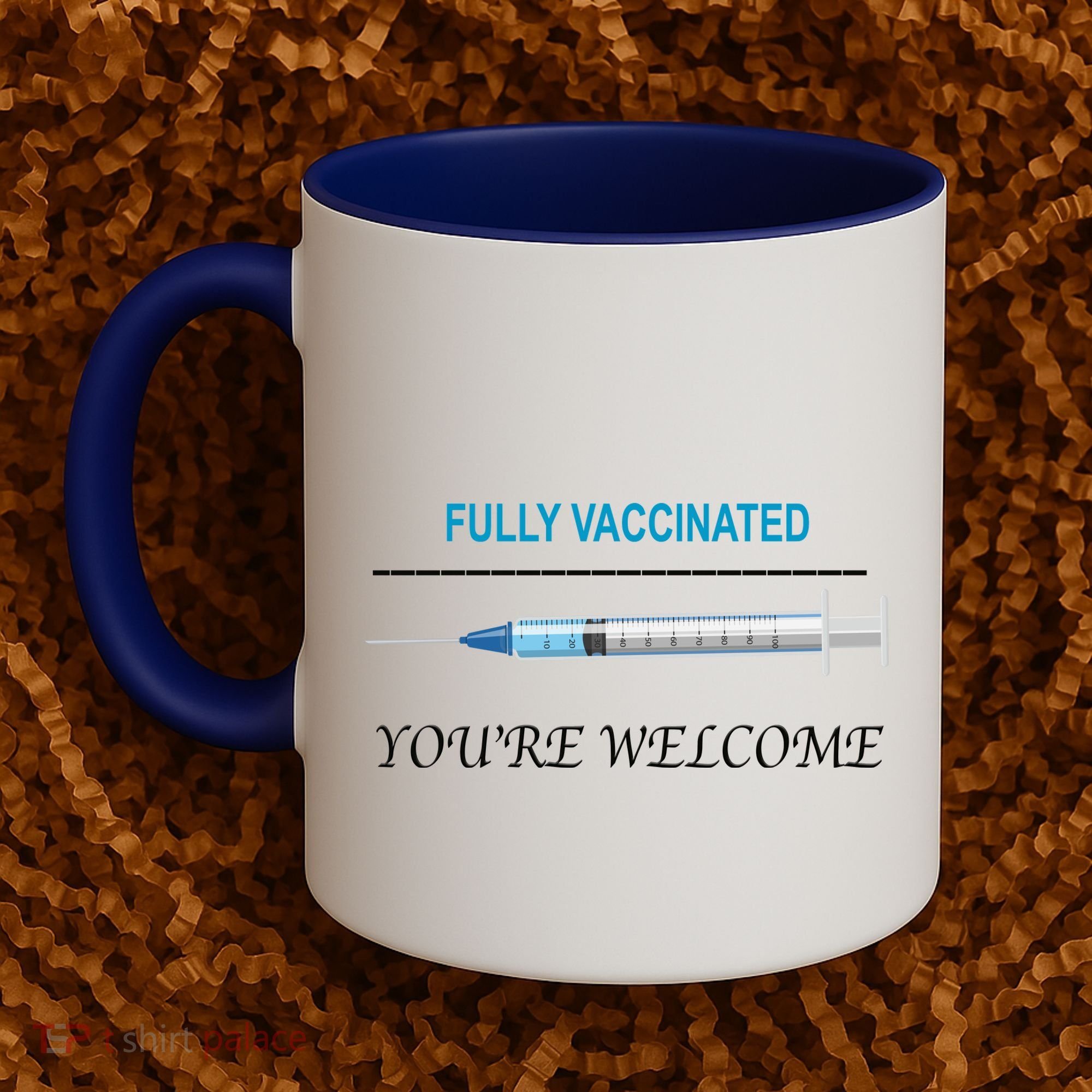 Fully Vaccinated You're Welcome Coffee Mug