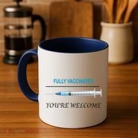 Fully Vaccinated You're Welcome Coffee Mug thumb 4