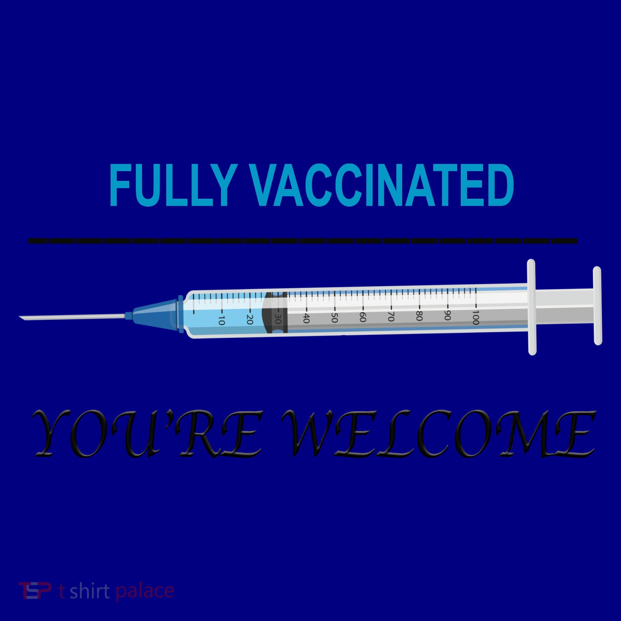 Fully Vaccinated You're Welcome Coffee Mug