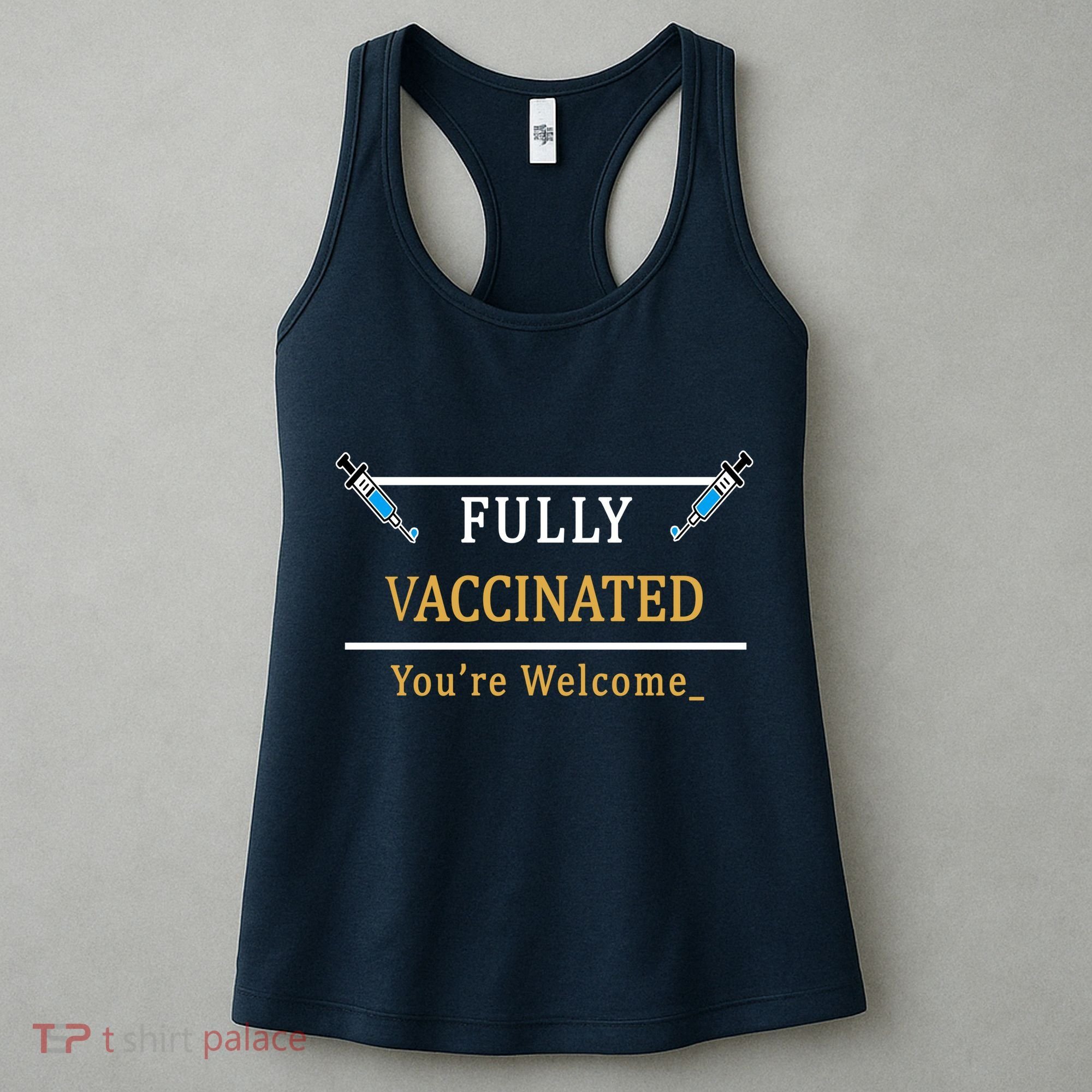 Fully Vaccinated You're Welcome Funny Pandemic Women's Tank Top