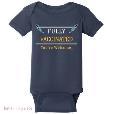 Fully Vaccinated You're Welcome Funny Pandemic Baby Bodysuit