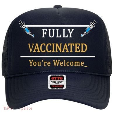Fully Vaccinated You're Welcome Funny Pandemic Hat