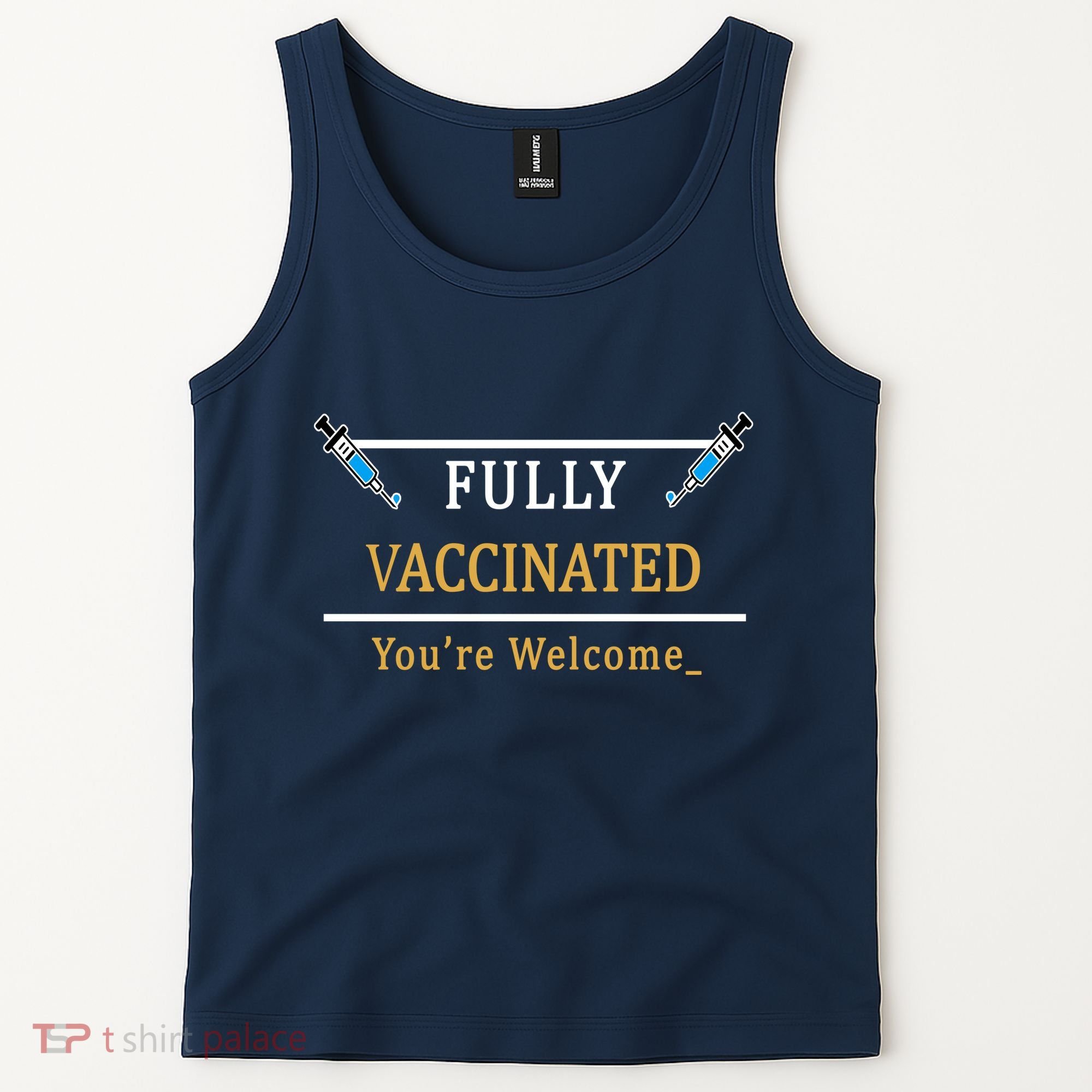 Fully Vaccinated You're Welcome Funny Pandemic Tank Top