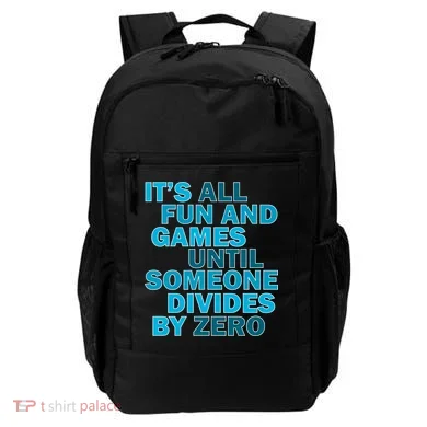 Fun And Games Until Someone Divides By Zero Backpack