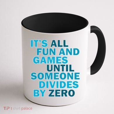 Fun And Games Until Someone Divides By Zero Coffee Mug back
