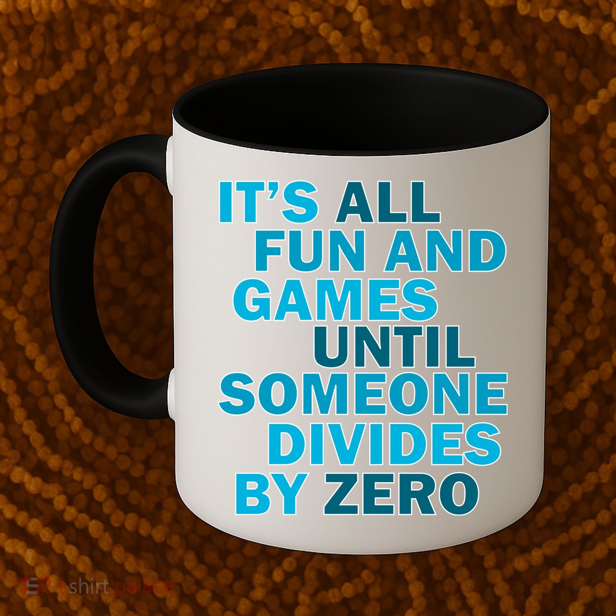 Fun And Games Until Someone Divides By Zero Coffee Mug
