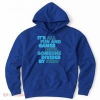 Fun And Games Until Someone Divides By Zero Hoodie thumb 0