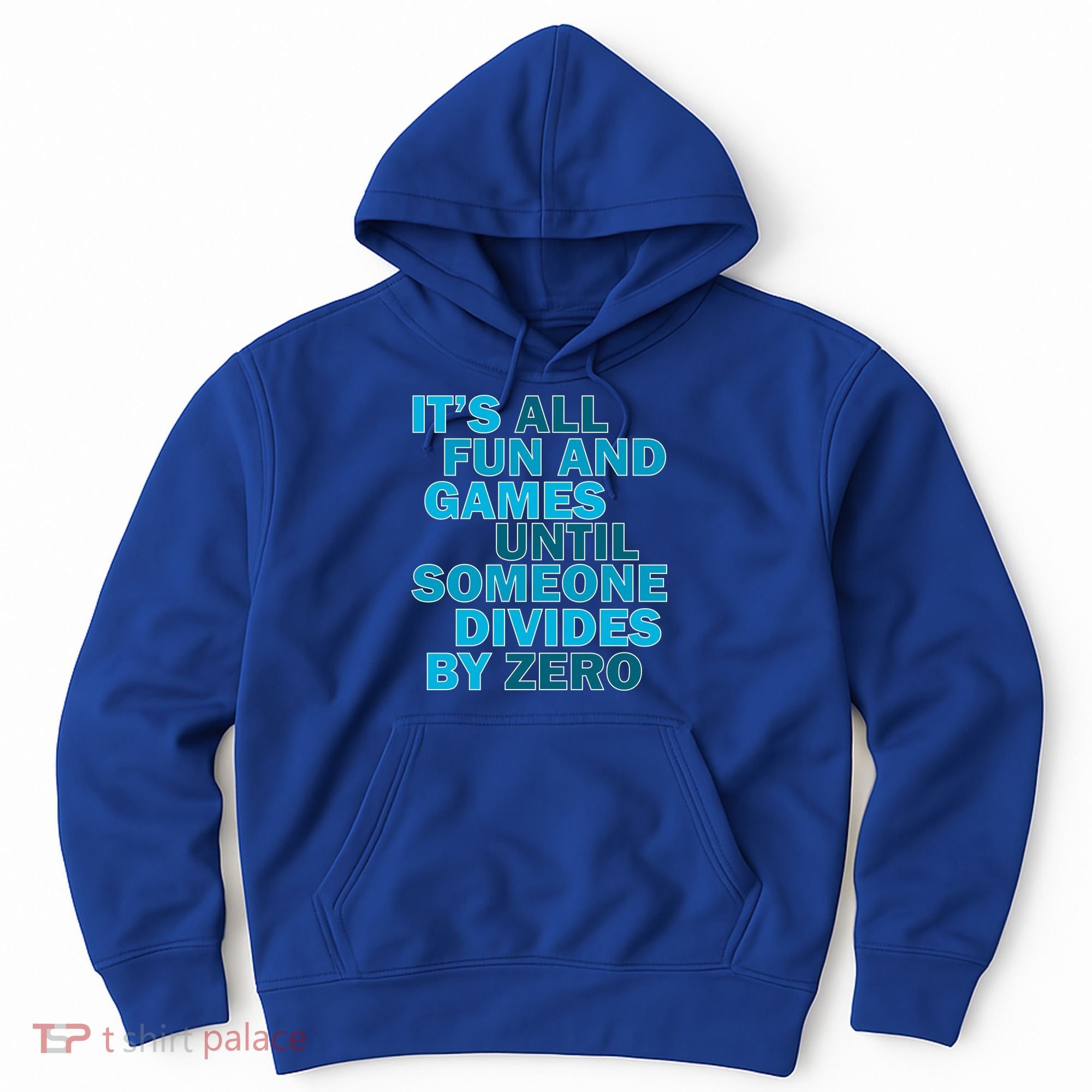 Fun And Games Until Someone Divides By Zero Hoodie