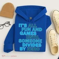 Fun And Games Until Someone Divides By Zero Hoodie thumb 4