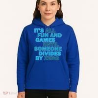 Fun And Games Until Someone Divides By Zero Hoodie thumb 5