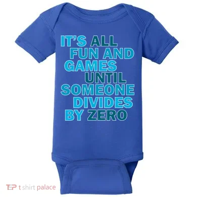 Fun And Games Until Someone Divides By Zero Baby Bodysuit