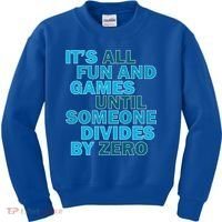 Fun And Games Until Someone Divides By Zero Kids Sweatshirt thumb 0