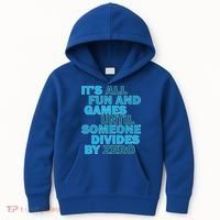 Fun And Games Until Someone Divides By Zero Kids Hoodie thumb 0
