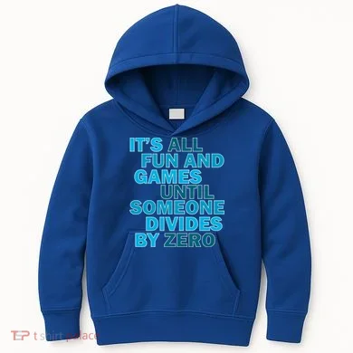 Fun And Games Until Someone Divides By Zero Kids Hoodie