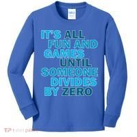 Fun And Games Until Someone Divides By Zero Kids Long Sleeve Shirt thumb 0