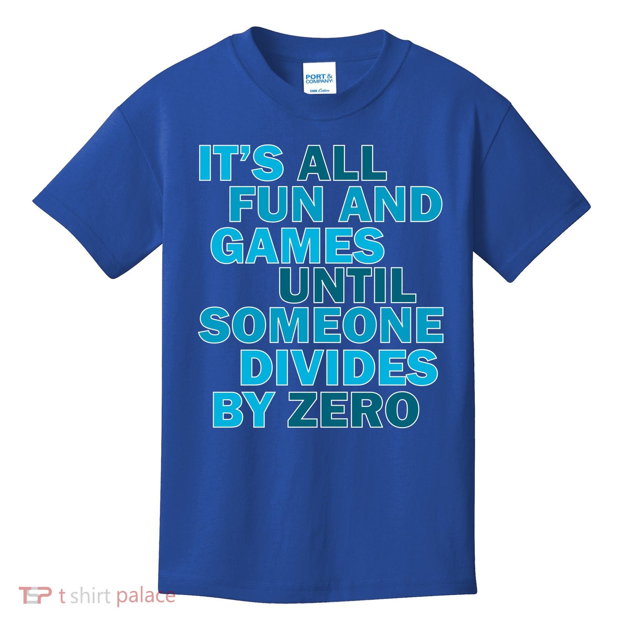 Fun And Games Until Someone Divides By Zero Kids T-Shirt