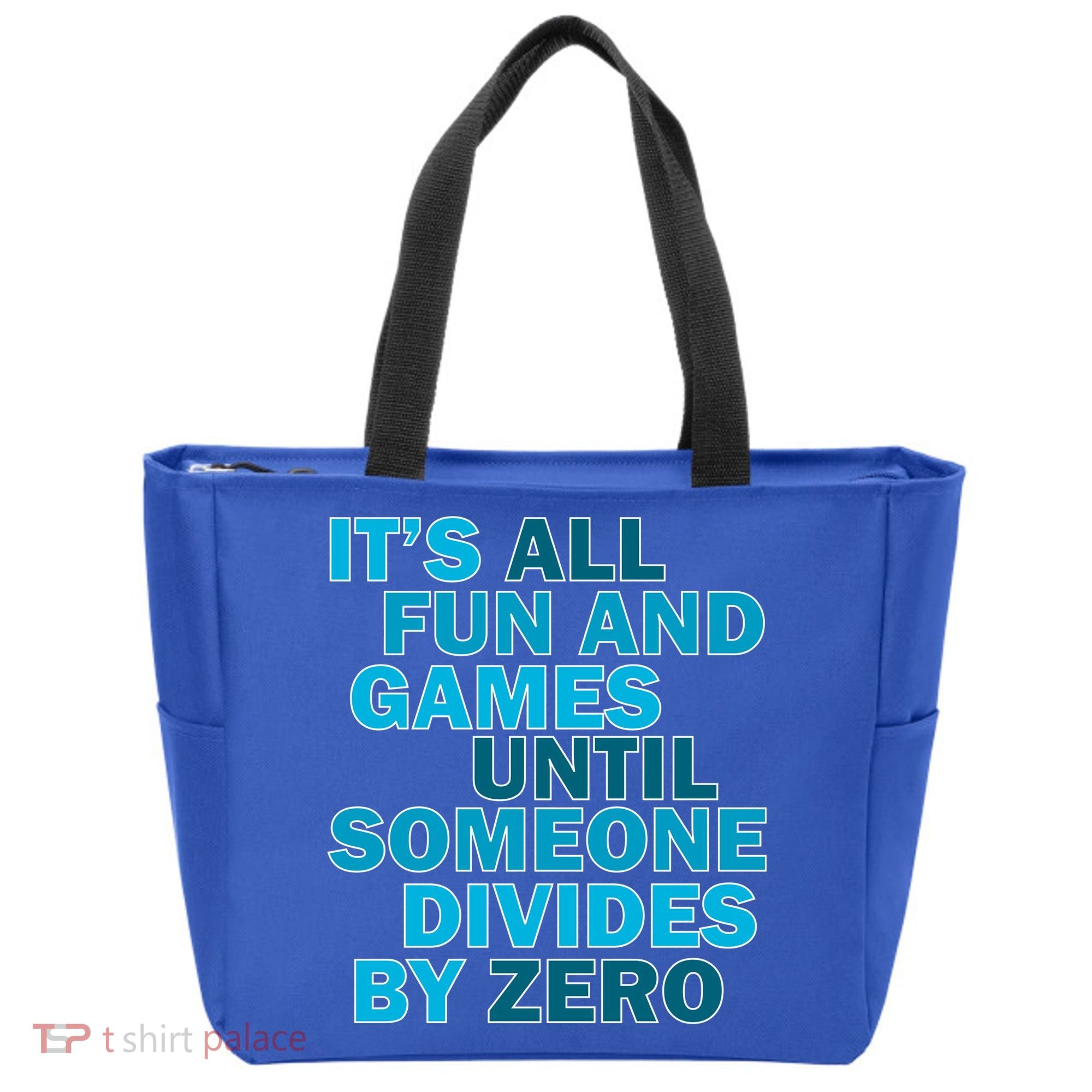 Fun And Games Until Someone Divides By Zero Tote Bag