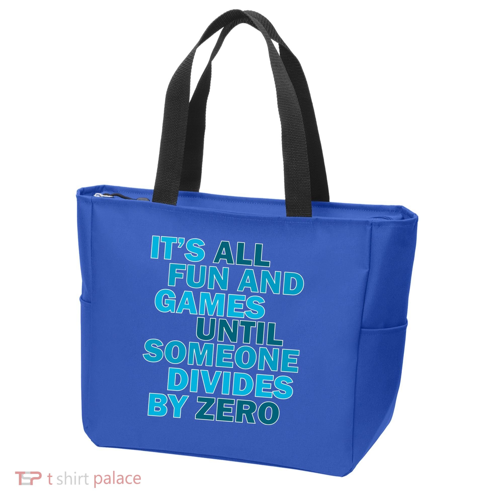 Fun And Games Until Someone Divides By Zero Tote Bag