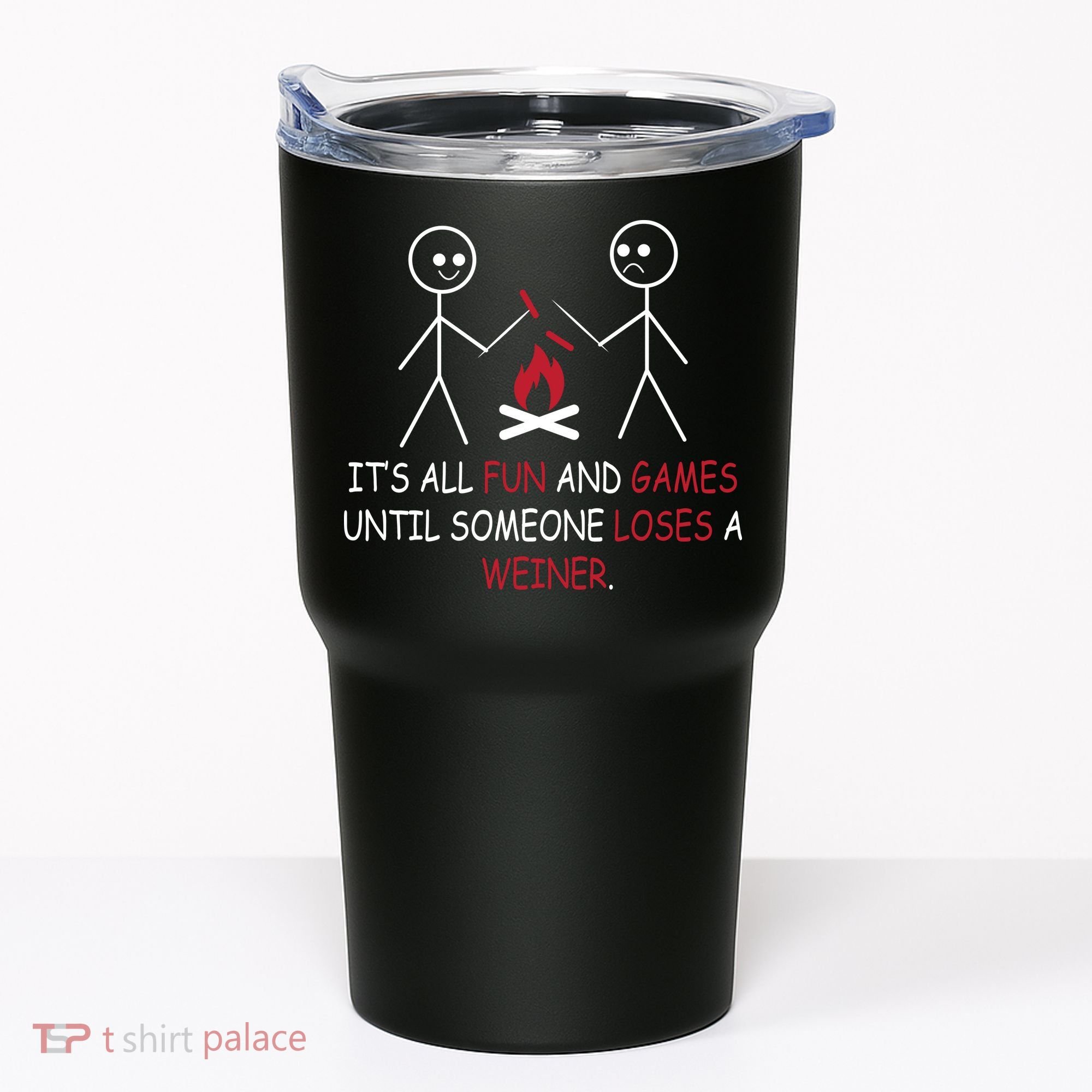 Fun And Games Until Someone Loses A Wiener Tumbler