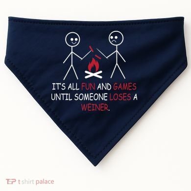Fun And Games Until Someone Loses A Wiener USA-Made Doggie Bandana