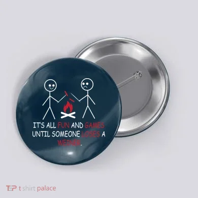 Fun And Games Until Someone Loses A Wiener Button