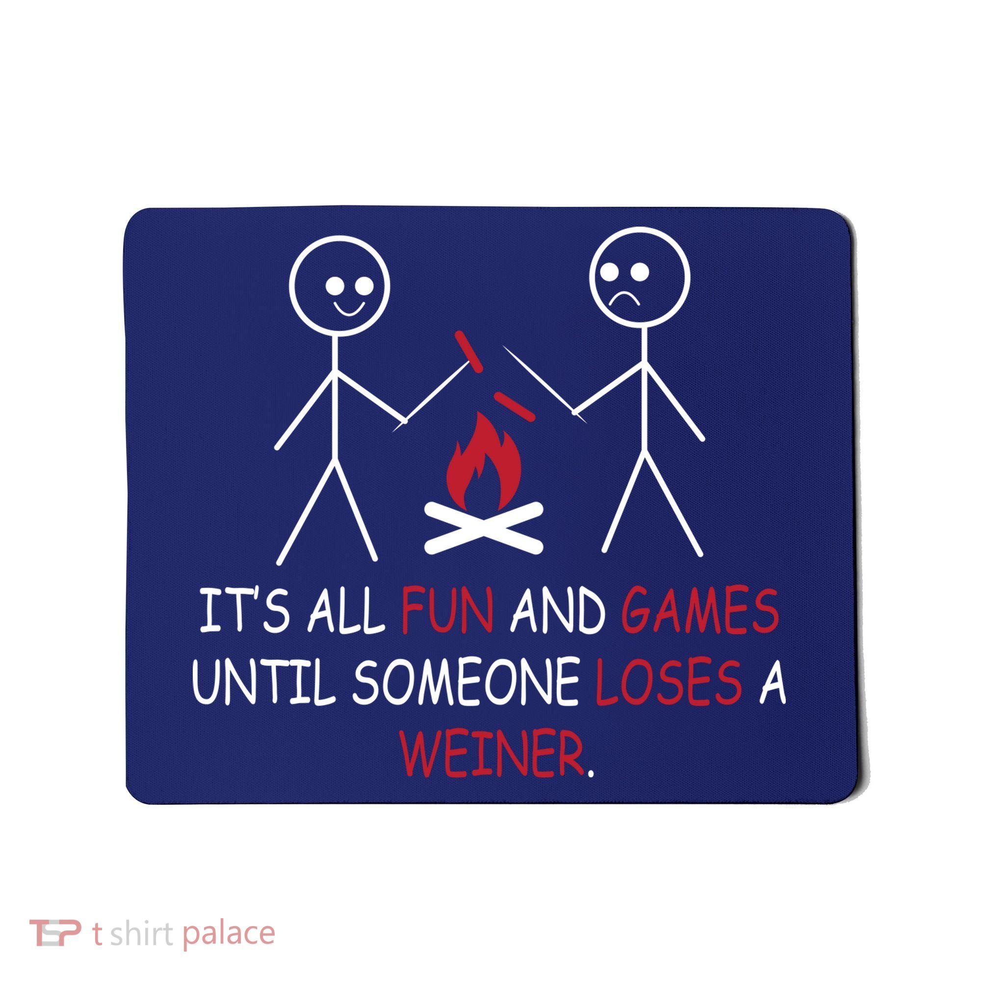 Fun And Games Until Someone Loses A Wiener Mousepad