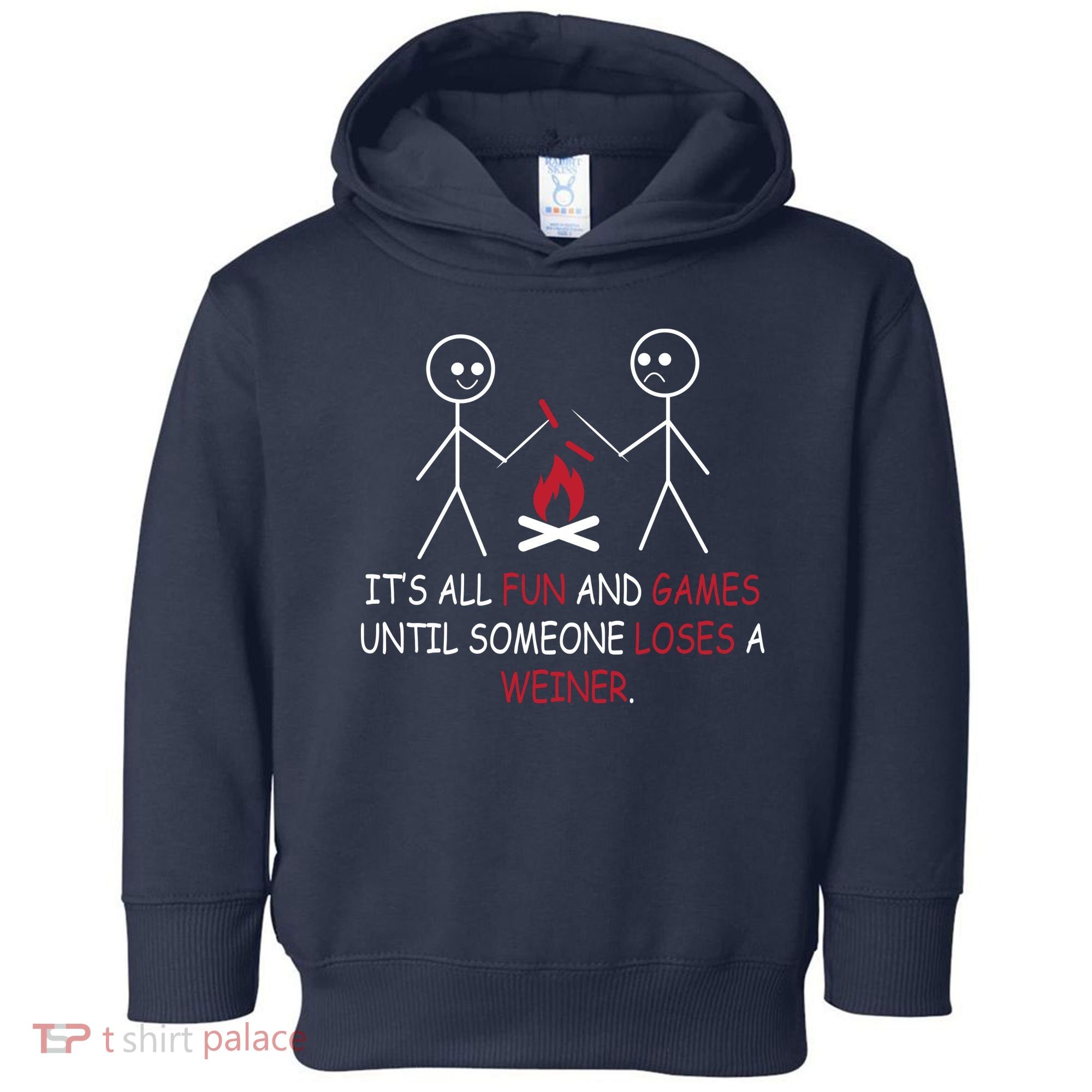 Fun And Games Until Someone Loses A Wiener Toddler Hoodie