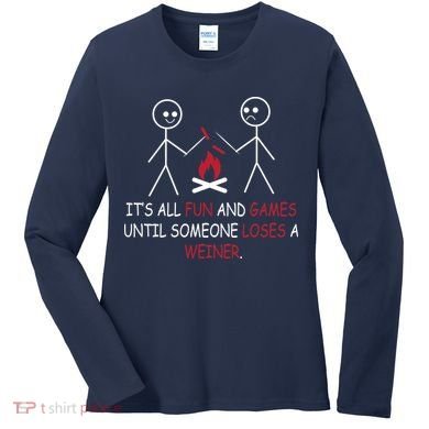 Fun And Games Until Someone Loses A Wiener Women's Long Sleeve Shirt
