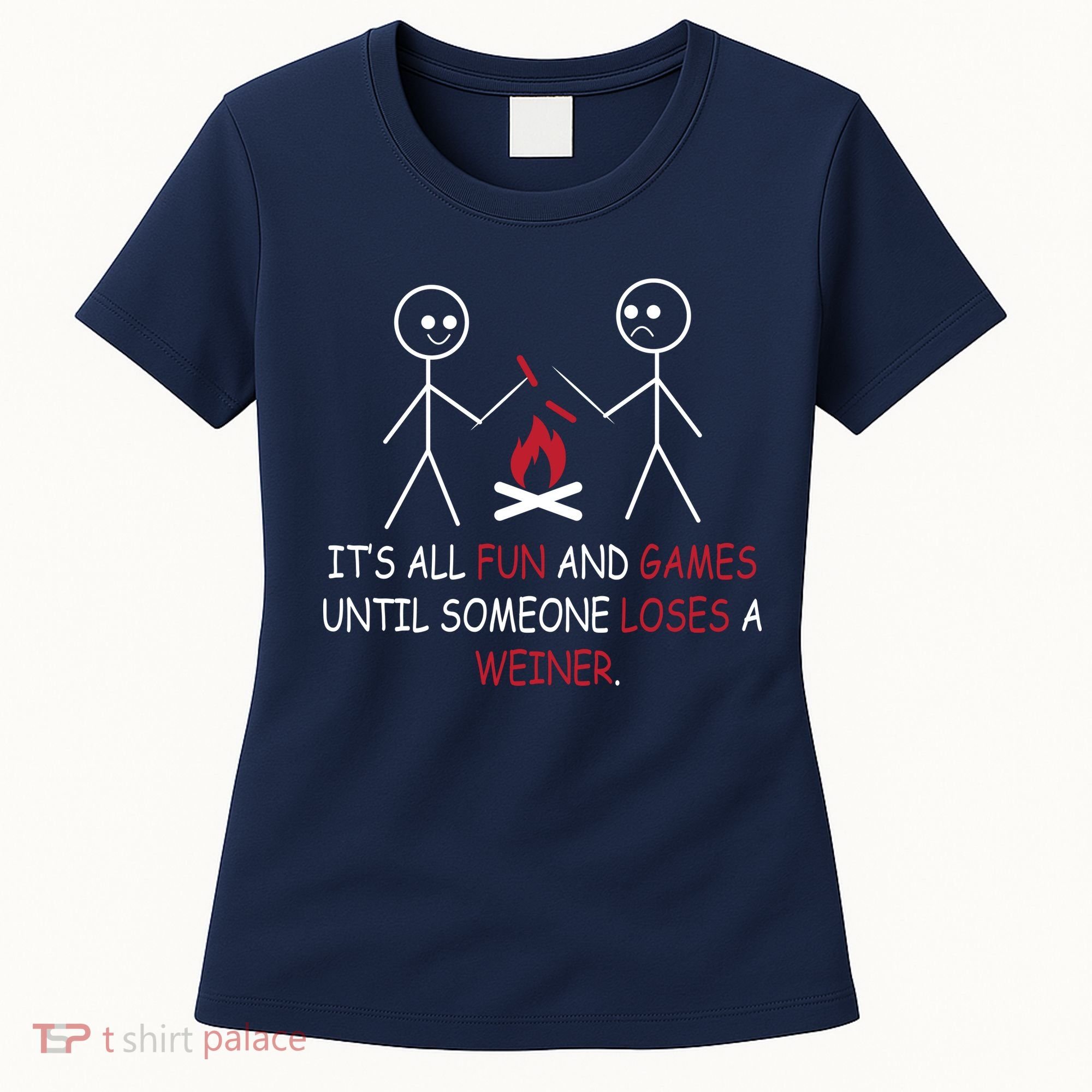 Fun And Games Until Someone Loses A Wiener Women's T-Shirt