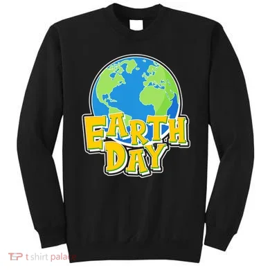 Fun Celebrate Earth Day Sweatshirt