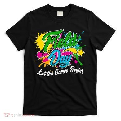 Fun Field Day Let The Games Begin! T-Shirt