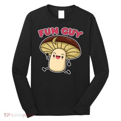 Fun Guy Fungi Mushroom Long Sleeve Shirt