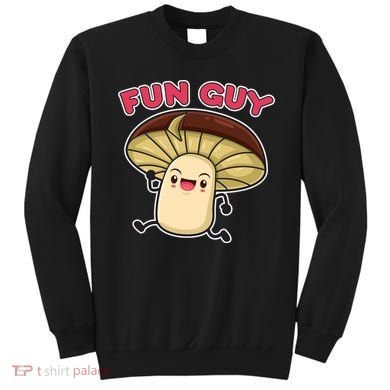Fun Guy Fungi Mushroom Sweatshirt