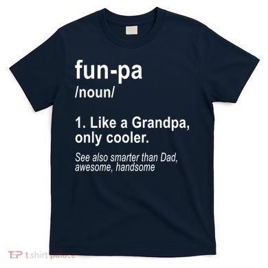 Fun-pa Fun Papa T-Shirt