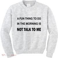 Fun Thing To Do In The Morning Is Not Talk To Me Sarcastic Kids Sweatshirt thumb 0