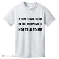 Fun Thing To Do In The Morning Is Not Talk To Me Sarcastic Kids T-Shirt thumb 0