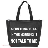 Fun Thing To Do In The Morning Is Not Talk To Me Sarcastic Tote Bag thumb 0