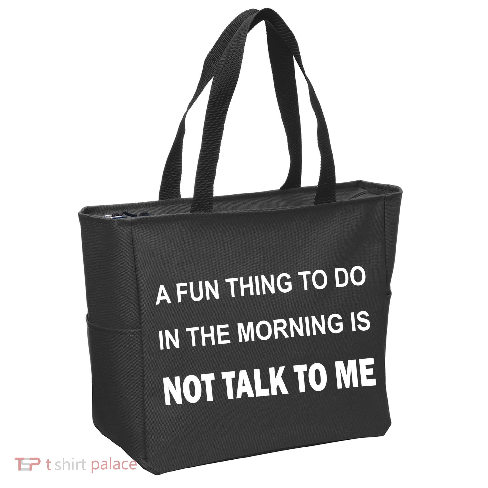 Fun Thing To Do In The Morning Is Not Talk To Me Sarcastic Tote Bag