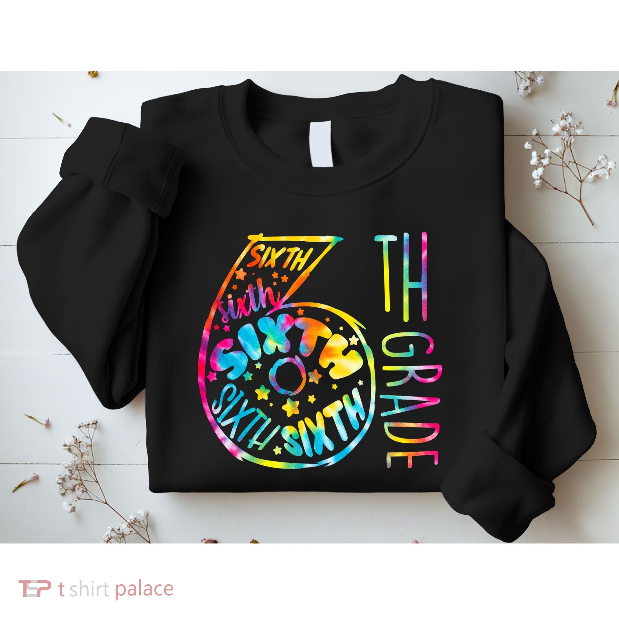 Fun Tye Dyed Sixth 6th Grade Sweatshirt