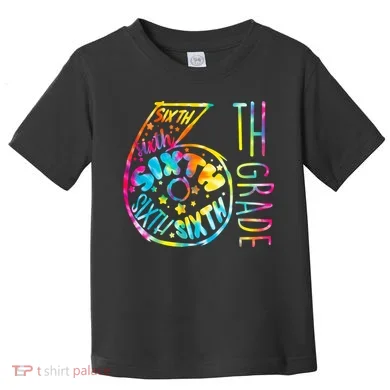 Fun Tye Dyed Sixth 6th Grade Toddler T-Shirt