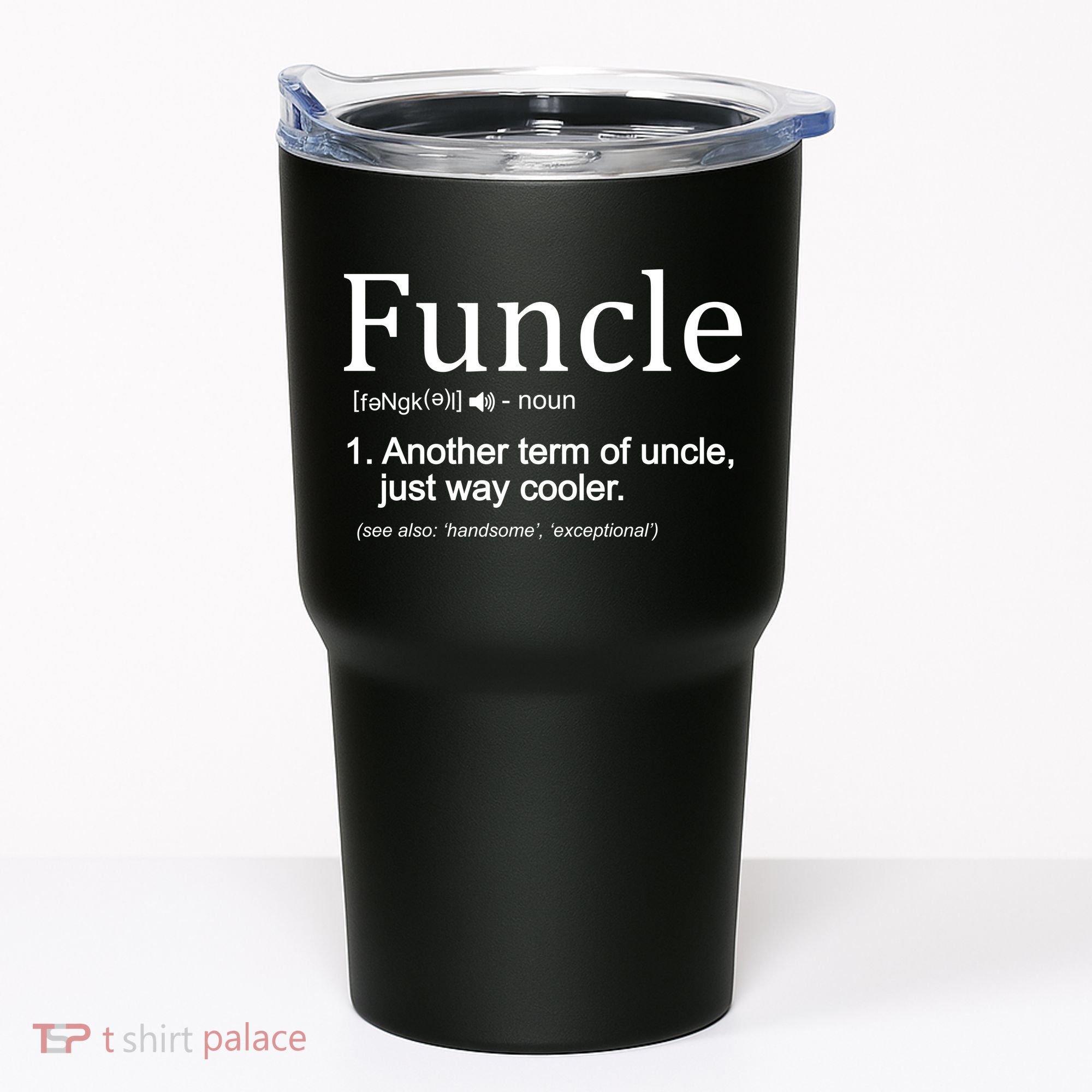 Funcle Definition Another Term For Uncle Just Way Cooler Tumbler
