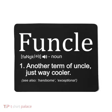 Funcle Definition Another Term For Uncle Just Way Cooler Mousepad