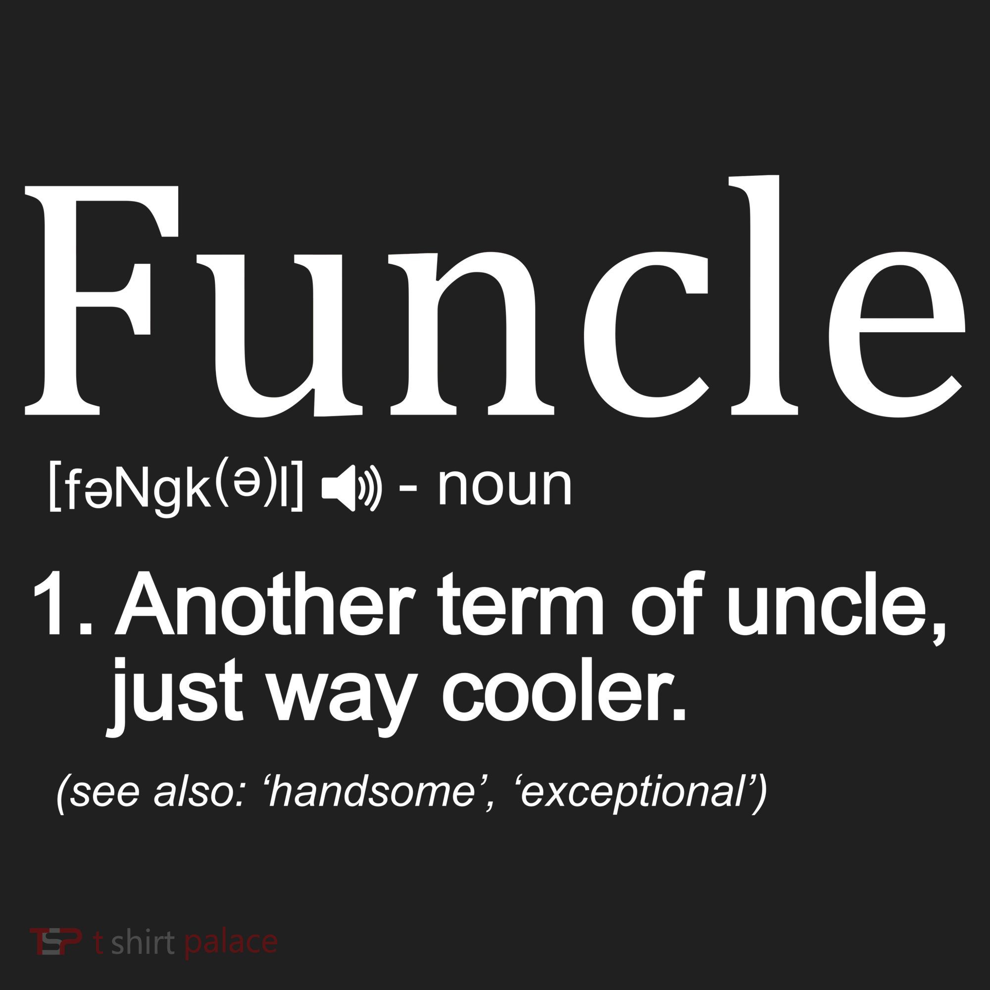 Funcle Definition Another Term For Uncle Just Way Cooler Hat