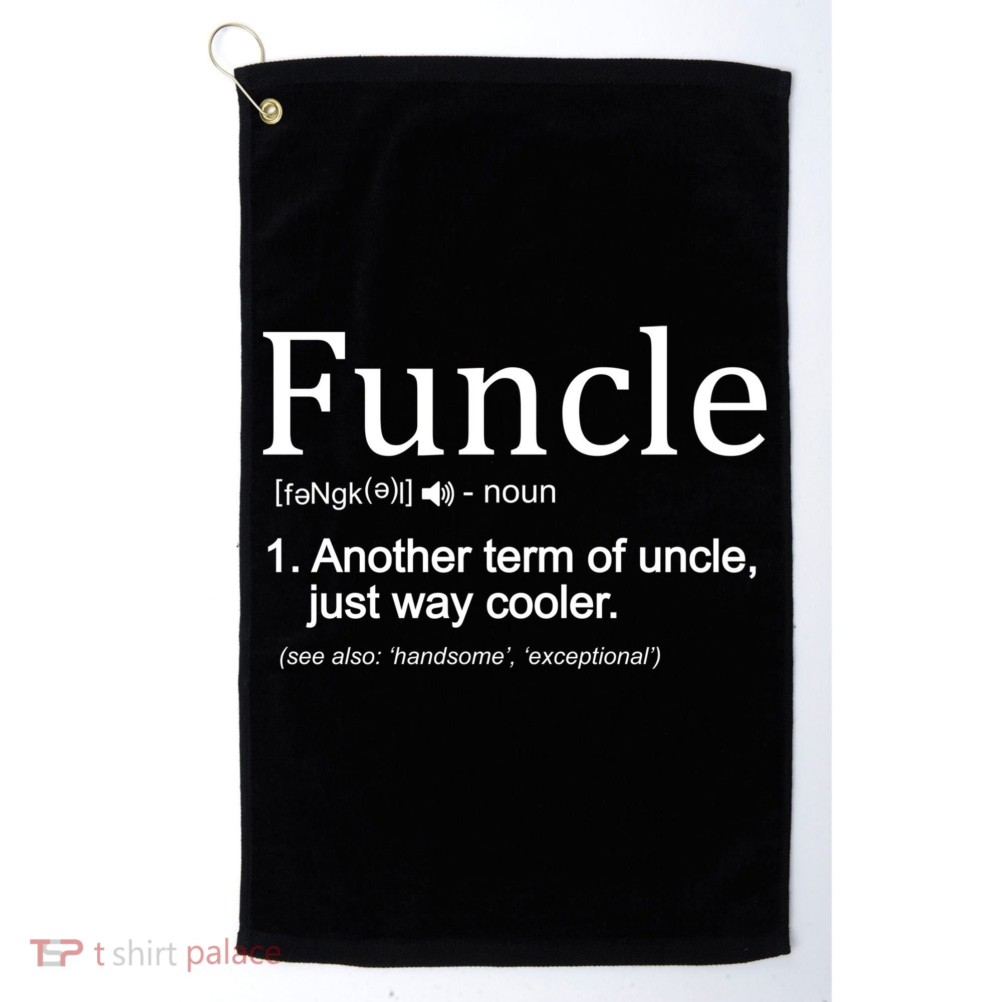 Funcle Definition Another Term For Uncle Just Way Cooler Golf Towel