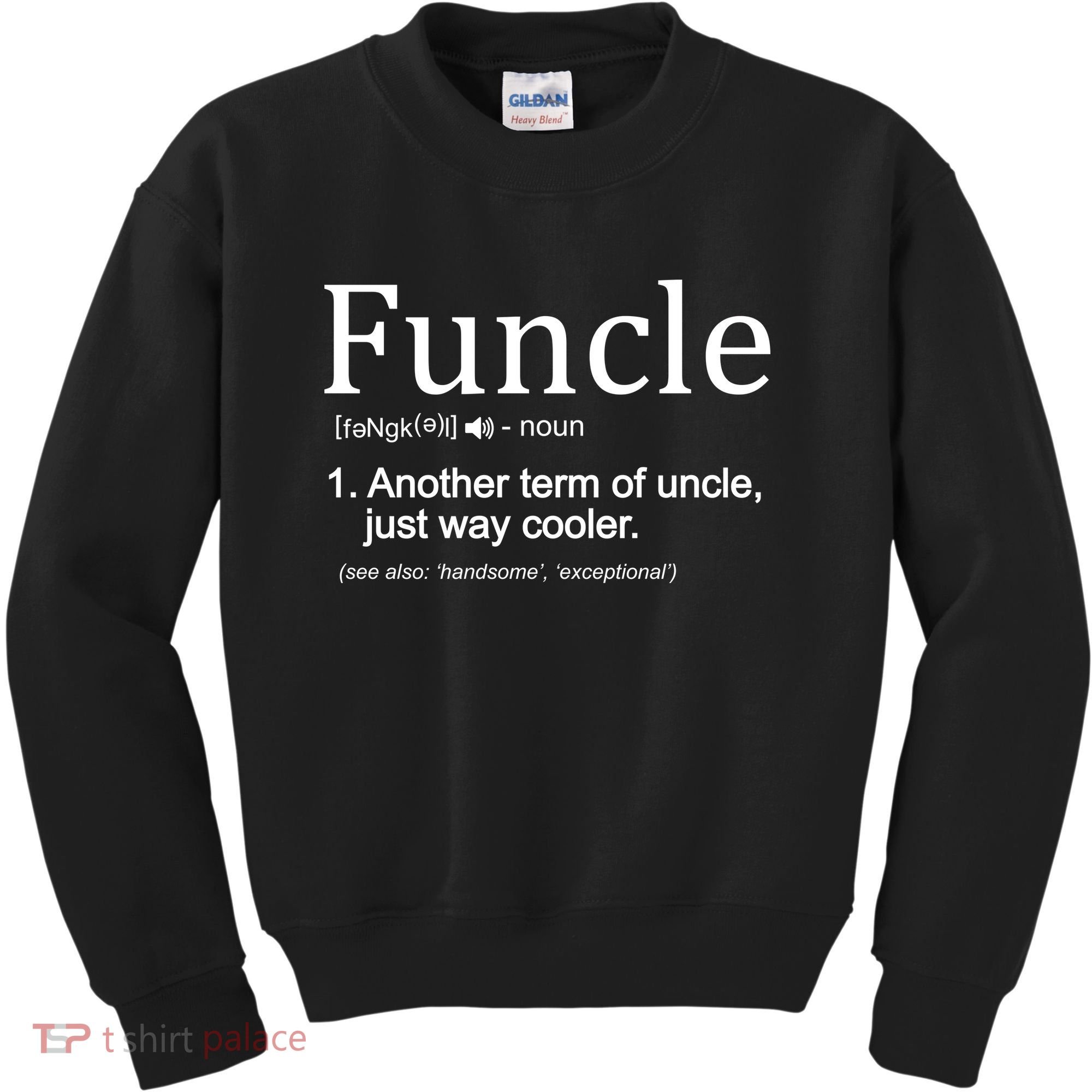 Funcle Definition Another Term For Uncle Just Way Cooler Kids Sweatshirt