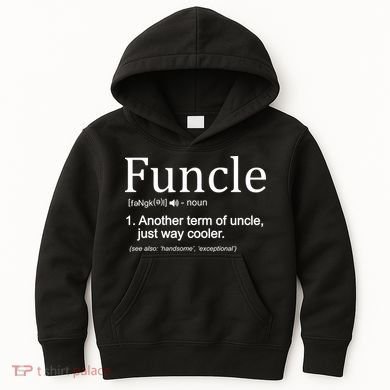 Funcle Definition Another Term For Uncle Just Way Cooler Kids Hoodie