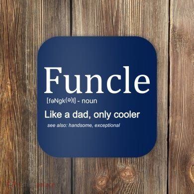 Funcle Definition Like Dad Only Cooler Coaster