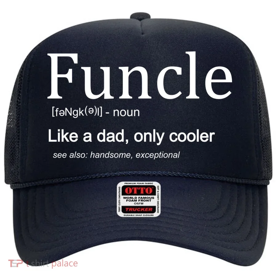 Funcle Definition Like Dad Only Cooler Hat