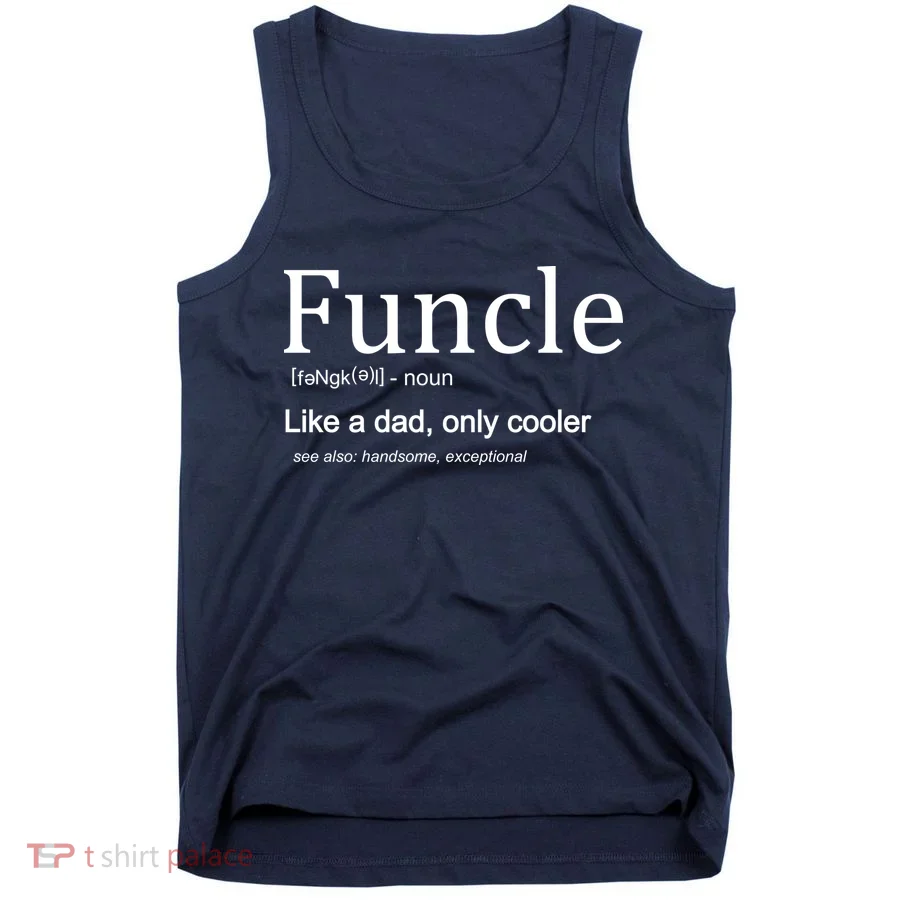Funcle Definition Like Dad Only Cooler Tank Top
