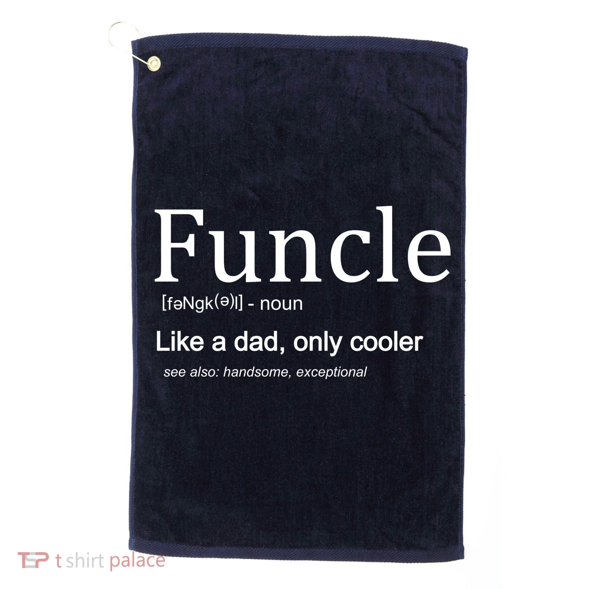 Funcle Definition Like Dad Only Cooler Golf Towel